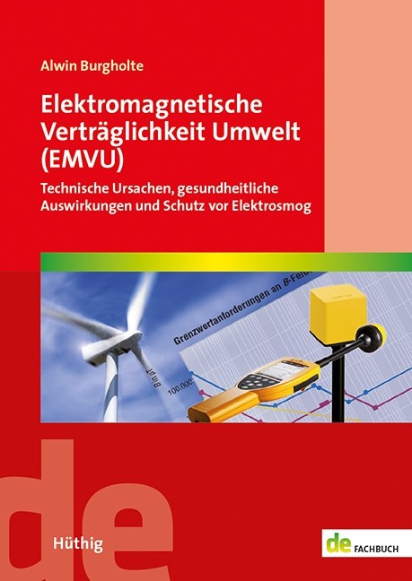 Elektromagnetische Verträglichkeit Umwelt (EMVU) Technische Ursachen, gesundheitliche Auswirkungen und Schutz vor Elektrosmog (E-BOOK)